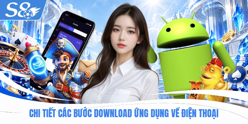 Chi tiết các bước download ứng dụng về điện thoại