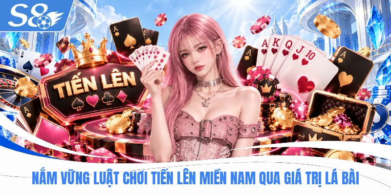 Nắm vững luật chơi Tiến Lên Miền Nam qua giá trị lá bài