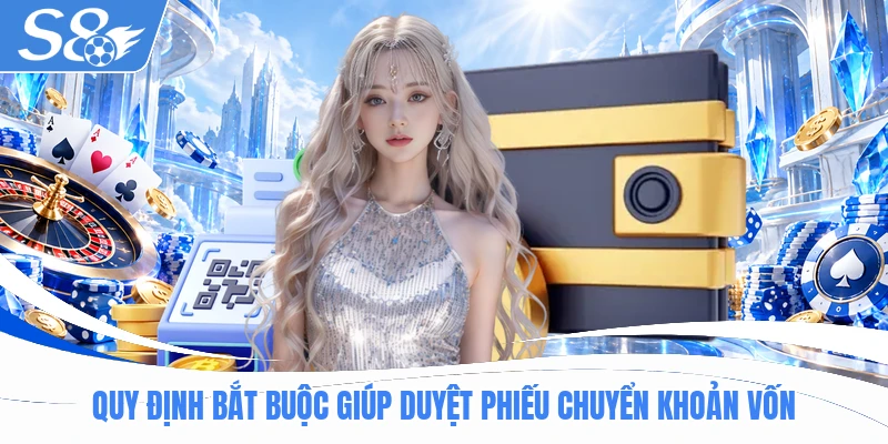Quy định bắt buộc giúp duyệt phiếu chuyển khoản vốn